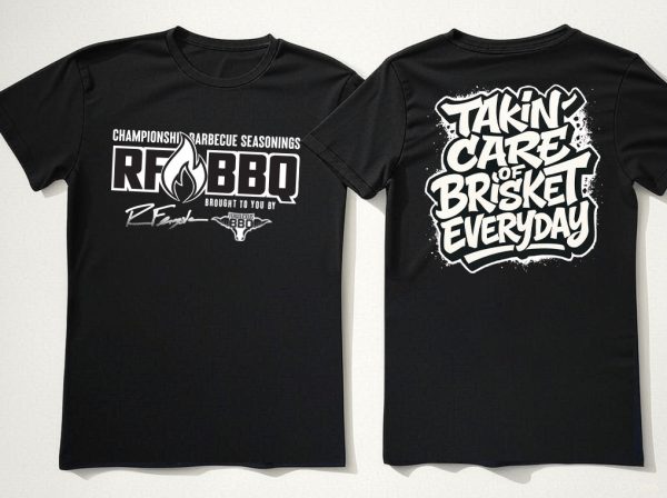 Takin Care of Brisket Everyday T-Shirt